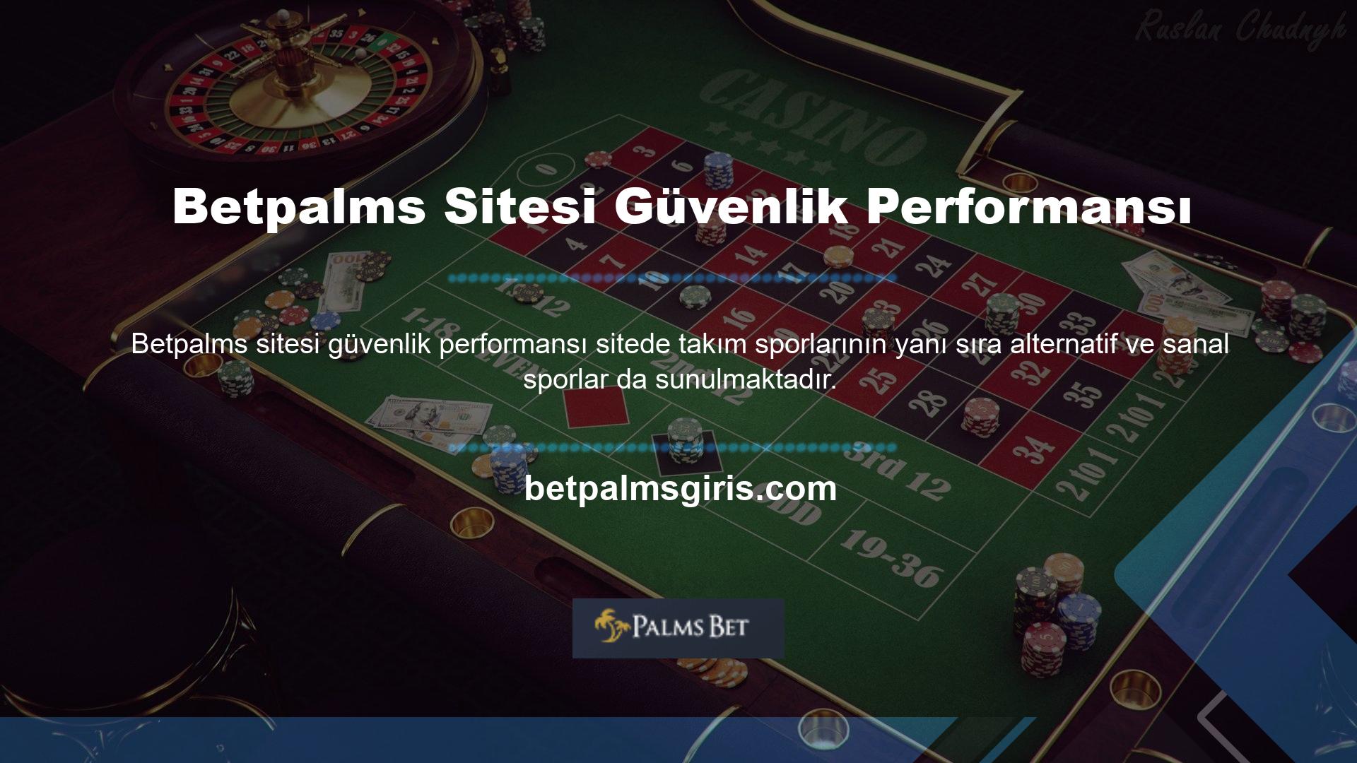 Betpalms web sitesi güvenlik performansı Casino ayrıca poker, rulet ve blackjack gibi oyunlar da sunmaktadır