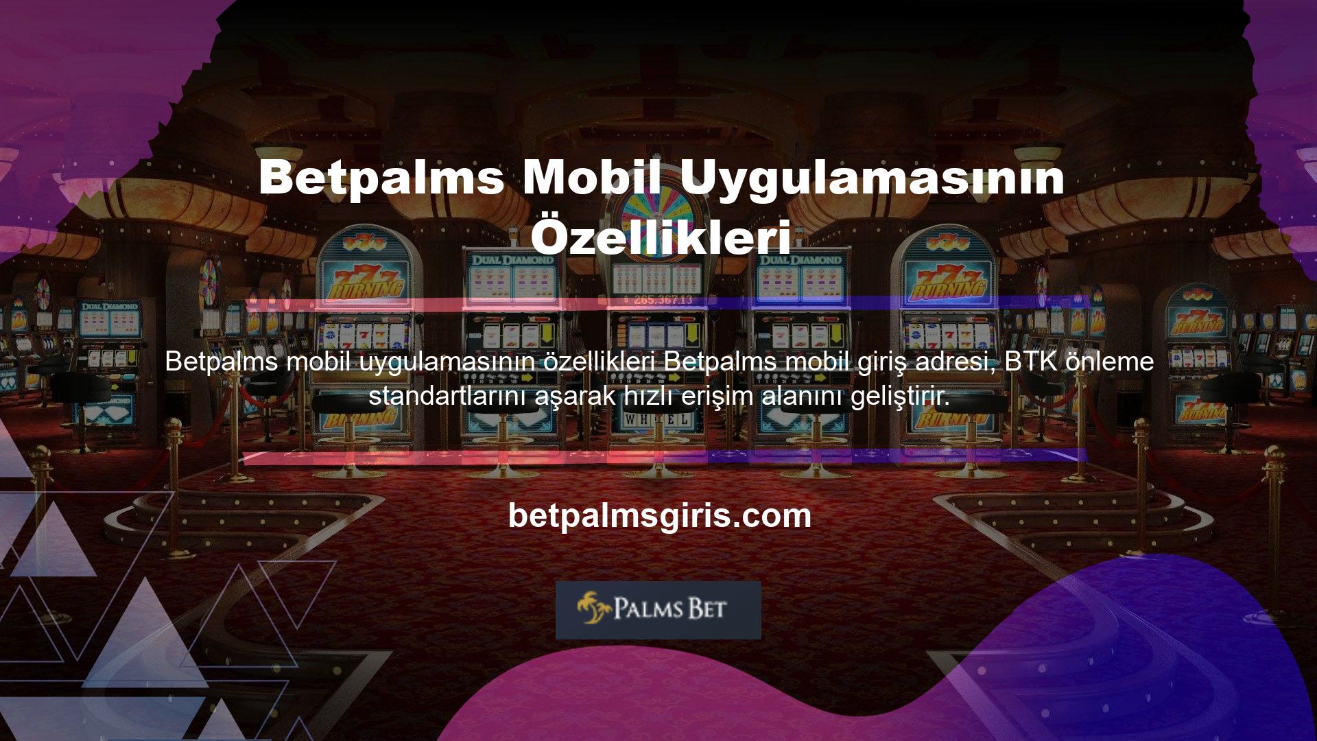 Türkiye'nin gelişmiş altyapı özelliklerine katılarak popüler Betpalms mobil bahis uygulamasının özellik bağlantıları üzerinden tam erişim elde edeceksiniz